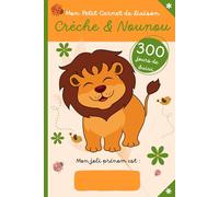 Mon Petit Carnet de Liaison Crèche & Nounou 300 jours de suivi: Agenda de transmission des informations sur bébé | suivi parents - professionnels de la petite enfance | couverture lion