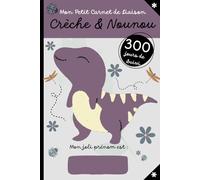 Mon Petit Carnet de Liaison Crèche & Nounou 300 jours de suivi: Agenda de transmission des informations sur bébé | suivi parents - professionnels de la petite enfance | couverture dinosaure