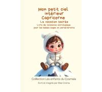 Mon petit ciel intérieur Capricorne: Livre de naissance astrologique (Collection des enfants du Cosmaîa)