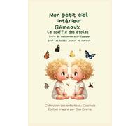 Mon petit ciel intérieur Gémeaux "le souffle des étoiles ": livre de naissance astrologique pour les bébés joyeux et curieux (Collection des enfants du Cosmaîa)