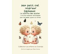 Mon petit ciel intérieur Gémeaux "le souffle des étoiles ": livre de naissance astrologique pour les bébés joyeux et curieux (Collection des enfants du Cosmaîa)