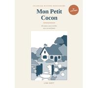 Mon Petit Cocon : coloriage mystère monochrome: 50 scènes cocooning à révéler avec un seul feutre - Coloriage mystère par numéros anti-stress pour adultes, intérieurs cosy et jardins