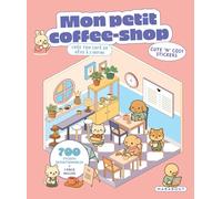 Mon petit coffee shop - Crée ton café de rêve à l'infini: Avec 700 stickers repositionnables et 1 pince: 39518