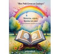 "Mon petit Coran en Couleurs : Les 10 Dernières Sourates à Apprendre et Colorier"