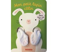 Mon petit lapin calin: Livre marionnette pour bébé - dès 3 mois