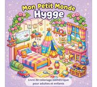 Mon Petit Monde Hygge - Livre de coloriage isométrique | Intérieurs cosy :pour détente et créativité Univers hygge en 3D isométrique: “Livre de ... : Thème cuisines, salons, chambres, ateliers