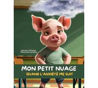 Mon petit nuage : quand l’anxiété me suit (À hauteur d’enfant)