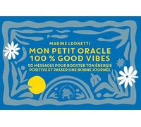 Mon petit oracle 100% good vibes: 50 messages pour booster ton énergie positive et passer une bonne journée