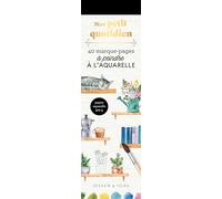 Mon petit quotidien: 40 marque-pages à peindre à l'aquarelle