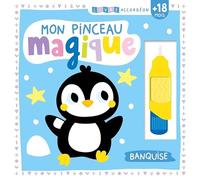 Mon pinceau magique Banquise: Avec 1 pinceau