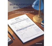 MON PLANIFICATEUR DE BUDGET MENSUEL: « Un outil indispensable pour reprendre le contrôle de mes finances. ! » -