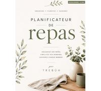 Mon Planificateur de Repas Annuel - Par Trebüh - Édition Couleur: 52 semaines de menus, 26 listes d'épicerie, budget alimentaire, garde-manger, meal prep, fiches recettes et bonus spécial Noël