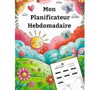 Mon Planificateur Hebdomadaire: - Agenda pour Filles, 52 Semaines, avec Objectifs, Liste de Tâches et Page de Notes
