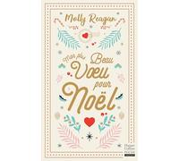 Mon plus beau voeu pour Noël: Quand un voeu ravive la magie de Noël