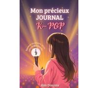 MON PRECIEUX JOURNAL K-POP: Pour les jeunes fans: Questions introspectives et coloriages inspirés de la culture pop coréenne. A partir de 10 ans