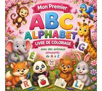 Mon Premier ABC Alphabet: Livre de coloriage avec des animaux amusants de A à Z