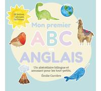 Mon premier ABC en anglais: Un abécédaire bilingue et amusant pour les tout-petits. (Bilingual ABC Books for Kids)