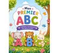 Mon Premier ABC: L'alphabet, c'est amusant! Une lettre à la fois! (Édition française)