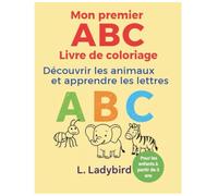 Mon premier ABC Livre de coloriage: Découvrir les animaux et apprendre les lettres