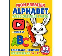 Mon Premier Alphabet avec Olive le Lapin - Livre de Coloriage et d'écriture pour Enfants dès 3 ans: Apprendre les Lettres de A à Z avec des Dessins ... préscolaire (Apprendre avec Olive le Lapin)