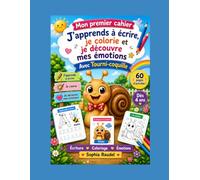 Mon premier cahier d 'activié J 'apprend à écrire, je colorie et je découvre mes émotions: Tourni-coquille-graphisme-alphabet écriture majuscules et cursives- emotions