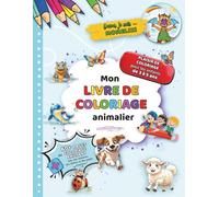 Mon premier cahier de coloriage d’animaux - enfants de 3 à 5 ans : ferme, forêt, savane, mer & petits amis | Colorier, découvrir et gribouiller: 60+ ... d’aventures et d’apprentissage (3-5 ans))