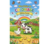 Mon premier cahier de coloriage - La ferme: 38 dessins simples - Français Anglais - Animaux et objets de la ferme - Pour enfants de 3 à 5 ans
