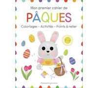 Mon premier cahier de Pâques: Coloriages - Activités - Points à relier