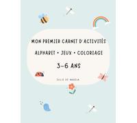 Mon premier carnet d'activité - alphabet, jeu et coloriage pour enfants de 3 à 6 ans: Livre d’activités pour enfants de 3 à 6 ans - Apprendre les lettres, les chiffres et la motricité fine