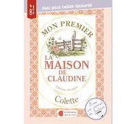 Mon premier Colette: La maison de Claudine