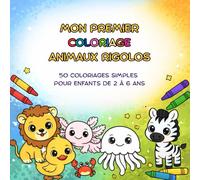 Mon premier coloriage : animaux rigolos: 50 coloriages simples pour enfants de 2 à 6 ans