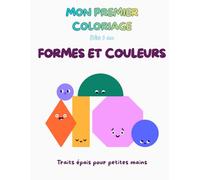 Mon premier coloriage Formes et couleurs: facile à colorier