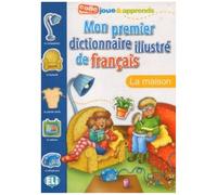 Mon Premier Dictionnaire Illustre De Francais. La Maison