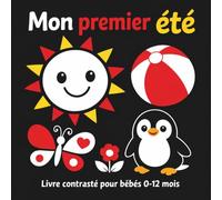 Mon Premier Été - Livre Contrasté pour Bébés 0-12 Mois: Livre Noir et Blanc pour Nouveau-nés | 32 Images à Fort Contraste pour Stimuler la Vue et le Développement de Bébé