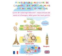 MON PREMIER GRAND LIVRE DE COLORIAGE D'ANIMAUX MIGNONS EN FRANCAIS ET EN ANGLAIS: Livre de coloriage éducatif: associations de mots et images, idéal pour les tout-petits de 1à 3 ans et plus!