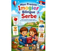 Mon Premier Imagier Bilingue Serbe: Mots essentiels Français-Serbe pour les enfants, les adultes débutants