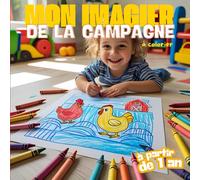 Mon Premier Imagier de la Ferme pour Bébé et Tout-Petits dès 1 An | Animaux de la Ferme & Illustrations Mignonnes | Vocabulaire, Observation, Éveil ... Tracteurs, Cochons (Mes imagiers à colorier)