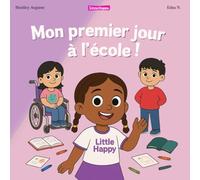 Mon premier jour à l'école - Little Happy - Pour les petite section maternelle à partir de 3-4 ans.