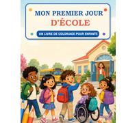 MON PREMIER JOUR D´ÉCOLE: UN LIVRE DE COLORIAGE POUR ENFANTS (Petits Mondes à Colorier)