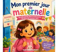 Mon premier jour de maternelle: Livre illustré pour accompagner la première rentrée en maternelle des enfants de 3 ans. Livre pour enfants de 3 ans