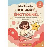 Mon Premier Journal Émotionnel: livre de souvenirs pour enfants à partir de 4 ans | Activités pour exprimer les émotions, renforcer l'estime de soi et ... (Collection Grandir avec les Émotions)