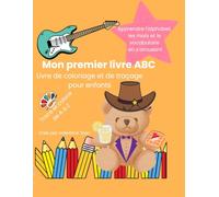 Mon premier livre ABC: Livre d'écriture et de coloriage pour enfants | Apprends les lettres, les mots et enrichis ton vocabulaire en français (My First ABC Book)