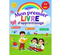 Mon premier livre d'apprentissage: 3 histoires éducatives, alphabet, chiffres, formes, couleurs, saisons, vocabulaire et activités ludiques pour les enfants de 3 à 6 ans.