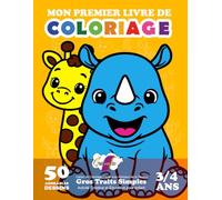 Mon Premier Livre de Coloriage Animaux de la Savane : 50 Adorables Dessins pour Enfants 3-4 ans: Cahier de Coloriage Facile avec Animaux de la Savane ... et Éducative pour enfant. (Gribouillis)