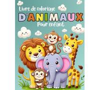 Mon premier livre de coloriage : Animaux mignons et faciles pour tout-petits et enfants