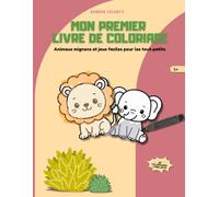 Mon Premier Livre de Coloriage : Animaux mignons et jeux faciles pour les tout-petits