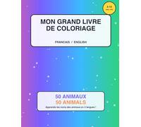 Mon Premier Livre de Coloriage Bilingue: Les Animaux / Animals - My First Bilingual Coloring Book