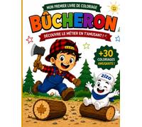 Mon premier livre de coloriage BÛCHERON: Découvre le métier de bûcheron en t'amusant !