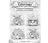 Mon premier livre de coloriage: Créatures fantastiques à colorier pour enfants