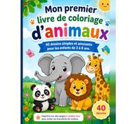 Mon premier livre de coloriage d’animaux: 40 dessins simples et amusants pour enfants de 3 à 8 ans